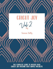 Cricut Joy: The Complete Guide To Master Your Cricut Joy Machine With Simple Projects - Paperback